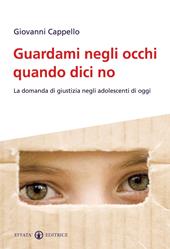 Guardami negli occhi quando dici no. La domanda di giustizia negli adolescenti di oggi