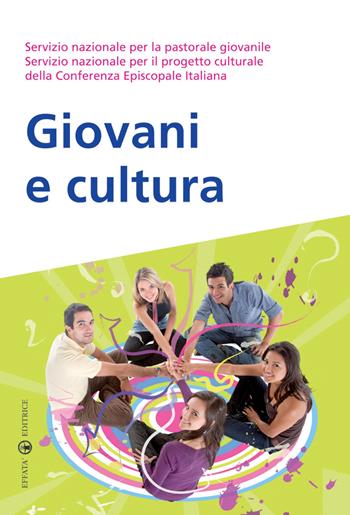Giovani e cultura  - Libro Effatà Editrice 2009, Temi pastorali | Libraccio.it