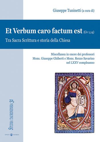 Et Verbum caro factum est (Gv 1,14). Tra Sacra Scrittura e storia della Chiesa  - Libro Effatà Editrice 2009, Studia Taurinensia | Libraccio.it