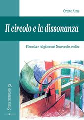 Il circolo e la dissonanza. Filosofia e religione nel Novecento, e oltre