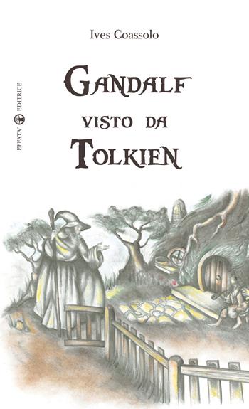 Gandalf visto da Tolkien - Ives Coassolo - Libro Effatà 2010, Libera-mente | Libraccio.it