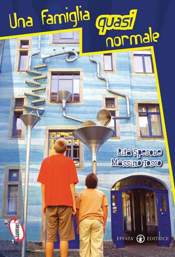Una famiglia quasi normale - Rita Sperone, Massimo Tosco - Libro Effatà Editrice 2010, Connessi | Libraccio.it