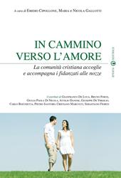 In cammino verso l’amore. La comunità cristiana accoglie e accompagna i fidanzati alle nozze