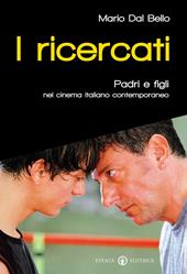 I ricercati. Padri e figli nel cinema italiano del Duemila