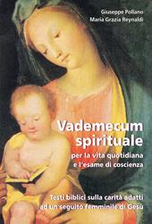 Vademecum spirituale per la vita quotidiana e l'esame di coscienza. Testi biblici sulla carità adatti ad un seguito femminile di Gesù