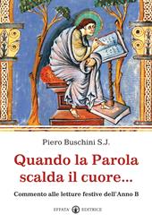 Quando la parola scalda il cuore... Commento alle letture festive dell'anno B