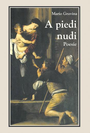 A piedi nudi - Mario Gravina - Libro Effatà Editrice 2012, Il piacere di leggere | Libraccio.it