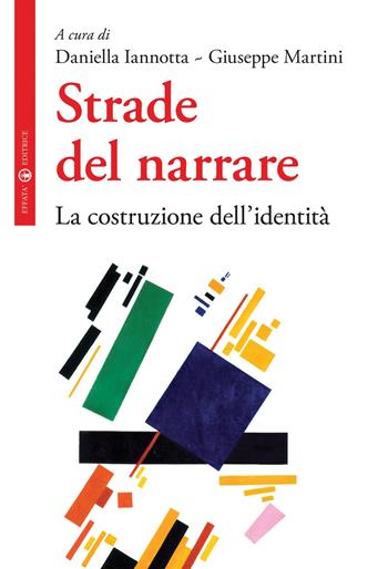 Strade del narrare. La costruzione dell'identità  - Libro Effatà Editrice 2012, La filosofia e il suo altro | Libraccio.it