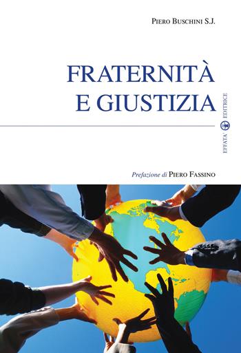 Fraternità e giustizia - Piero Buschini - Libro Effatà 2012, Il respiro dell'anima | Libraccio.it