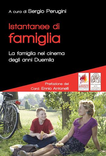 Istantanee di famiglia. La famiglia nel cinema degli anni duemila  - Libro Effatà Editrice 2012, Itinerari mediali | Libraccio.it