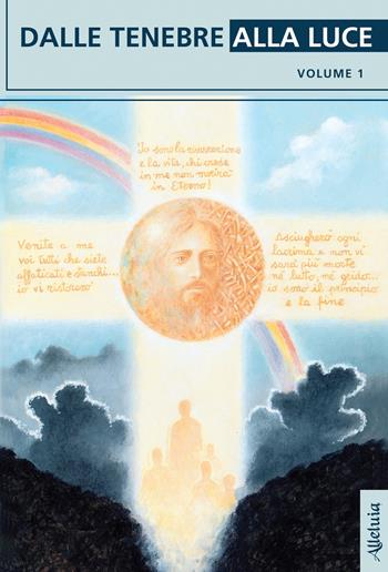 Dalle tenebre alla luce. Vol. 1  - Libro Effatà Editrice 2014, Alleluia | Libraccio.it