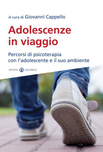 Adolescenze in viaggio. Percorsi di psicoterapia con l’adolescente e il suo ambiente  - Libro Effatà Editrice 2013, Educare perché | Libraccio.it