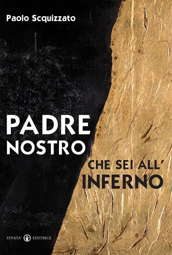 Padre nostro che sei all'inferno - Paolo Scquizzato - Libro Effatà Editrice 2013, Il respiro dell'anima | Libraccio.it