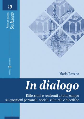 In dialogo. Riflessioni e confronti a tutto campo su questioni personali, sociali, culturali e bioetiche - Mario Rossino - Libro Effatà Editrice 2013, Studia Taurinensia | Libraccio.it