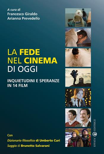 La fede nel cinema di oggi. Inquietudini e speranze in 14 film  - Libro Effatà Editrice 2013, Itinerari mediali | Libraccio.it