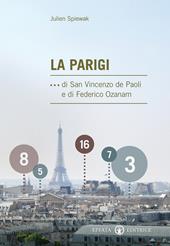 La Parigi ...di san Vincenzo de Paoli e di Federico Ozanam