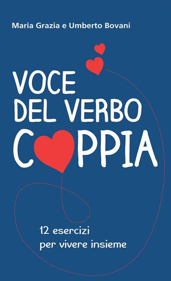 Voce del verbo coppia. 12 esercizi per vivere insieme - Maria Grazia Bovani, Umberto Bovani - Libro Effatà Editrice 2013, Le chiavi della famiglia | Libraccio.it