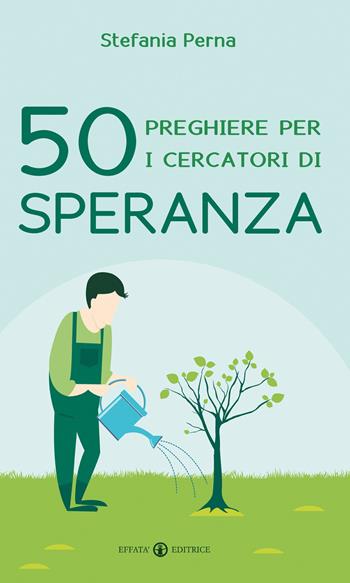 50 preghiere per i cercatori di speranza - Stefania Perna - Libro Effatà Editrice 2013, Il respiro dell'anima | Libraccio.it