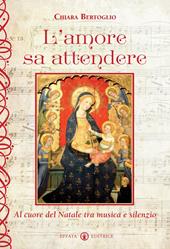 L'amore sa attendere. Al cuore del Natale tra musica e silenzio