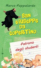 San Giuseppe da Copertino. Patrono degli studenti