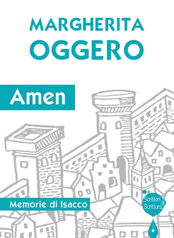 Amen. Memorie di Isacco - Margherita Oggero - Libro Effatà Editrice 2014, Scrittori di scrittura | Libraccio.it