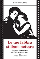 Le tue labbra stillano nettare. Lettura «al cinema» del Cantico dei Cantici