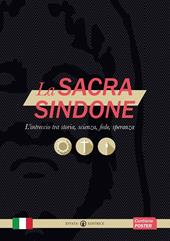 La sacra Sindone. L'intreccio tra storia, scienza, fede, speranza