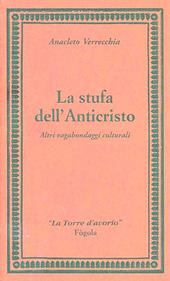 La stufa dell'anticristo. Altri vagabondaggi culturali