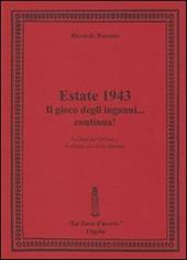 Estate 1943. Il gioco degli inganni... continua! La fuga ad Ortona e le ultime ore della Marina