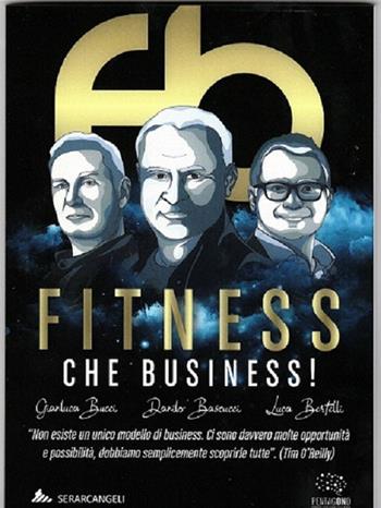 Fitness che business! - Danilo Bascucci, Luca Bertelli, Gianluca Bucci - Libro Serarcangeli 2020, Prospettive della comunicazione | Libraccio.it