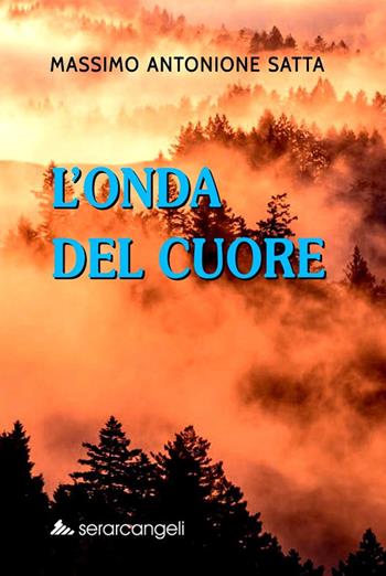 L' onda del cuore - Massimo Antonione Satta - Libro Serarcangeli 2021, Nuovepagine | Libraccio.it