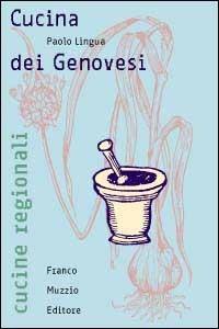 Cucina dei genovesi - Paolo Lingua - Libro Franco Muzzio Editore 2002, Cucine regionali | Libraccio.it