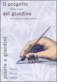 Il progetto del giardino - Sylvia Crowe - Libro Franco Muzzio Editore 2002, Piante e giardini | Libraccio.it