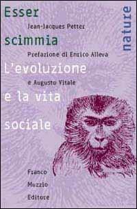 Esser scimmia. L'evoluzione e la vita sociale - Jean-Jacques Petter - Libro Franco Muzzio Editore 2002, Nature | Libraccio.it