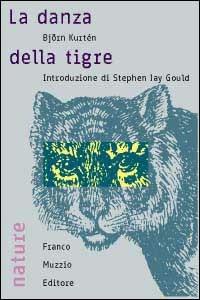 La danza della tigre - Björn Kurtén - Libro Franco Muzzio Editore 2002, Nature | Libraccio.it