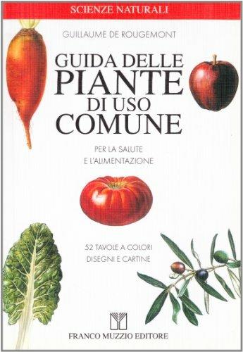 Guida delle piante di uso comune - Guillaume de Rougemont - Libro Franco Muzzio Editore 2002, Scienze naturali | Libraccio.it