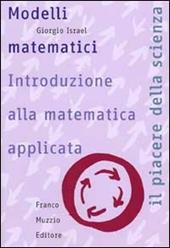 Modelli matematici. Introduzione alla matematica applicata