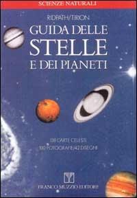 Guida delle stelle e dei pianeti - Ian Ridpath, Wil Tirion - Libro Franco Muzzio Editore 2003, Scienze naturali | Libraccio.it