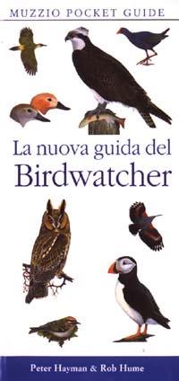 La nuova guida del Birdwatcher - Peter Hayman, Rob Hume - Libro Franco Muzzio Editore 2003, Muzzio pocket guide | Libraccio.it
