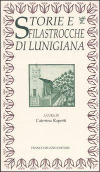 Storie e filastrocche di Lunigiana  - Libro Franco Muzzio Editore 2003, Archivio del racconto | Libraccio.it