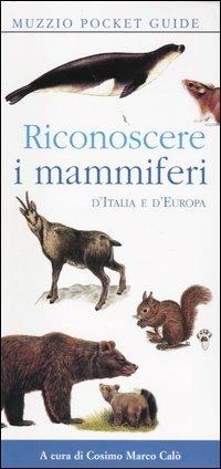 Riconoscere i mammiferi d'Italia e d'Europa  - Libro Franco Muzzio Editore 2004, Muzzio pocket guide | Libraccio.it