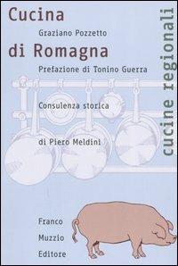 Cucina di Romagna - Graziano Pozzetto - Libro Franco Muzzio Editore 2005, Cucine regionali | Libraccio.it