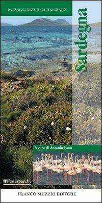 Sardegna. Ediz. illustrata  - Libro Franco Muzzio Editore 2007, Paesaggi naturali italiani | Libraccio.it