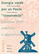 Energia verde per un paese «rinnovabile» - Paolo Pietrogrande, Andrea Masullo - Libro Franco Muzzio Editore 2007, Energie | Libraccio.it