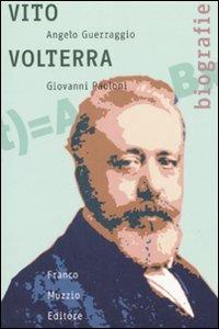 Vito Volterra - Angelo Guerraggio, Giovanni Paoloni - Libro Franco Muzzio Editore 2008, Biografie | Libraccio.it