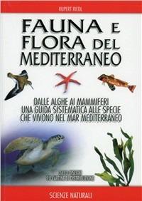 Fauna e flora del Mediterraneo - Rupert Riedl - Libro Franco Muzzio Editore 2010 | Libraccio.it