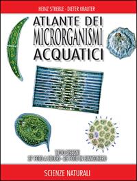 Atlante dei microrganismi acquatici - Heinz Streble, Dieter Krauter - Libro Franco Muzzio Editore 2010 | Libraccio.it