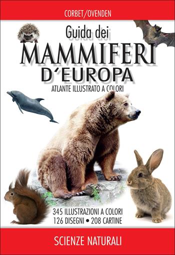 Guida dei mammiferi d'Europa - Gordon Corbet, Denys Ovenden - Libro Franco Muzzio Editore 2012, Scienze naturali | Libraccio.it