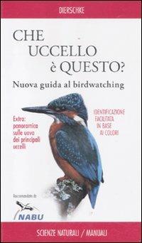 Che uccello è questo? Nuova guida al birdwatching - Volker Dierschke - Libro Franco Muzzio Editore 2012, Scienze naturali. Manuali | Libraccio.it