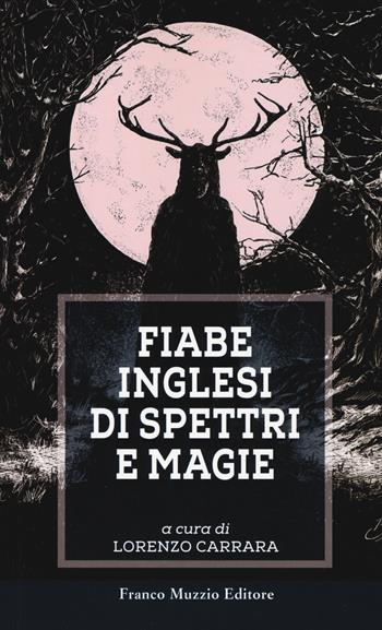 Fiabe inglesi di spettri e magie  - Libro Franco Muzzio Editore 2019, Parola di fiaba | Libraccio.it